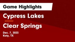 Cypress Lakes  vs Clear Springs  Game Highlights - Dec. 7, 2023