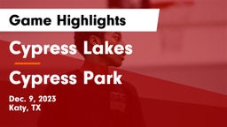 Cypress Lakes  vs Cypress Park   Game Highlights - Dec. 9, 2023