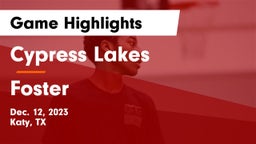 Cypress Lakes  vs Foster  Game Highlights - Dec. 12, 2023
