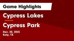 Cypress Lakes  vs Cypress Park   Game Highlights - Dec. 20, 2023