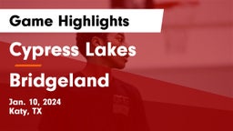 Cypress Lakes  vs Bridgeland  Game Highlights - Jan. 10, 2024
