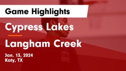 Cypress Lakes  vs Langham Creek  Game Highlights - Jan. 13, 2024