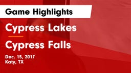 Cypress Lakes  vs Cypress Falls  Game Highlights - Dec. 15, 2017
