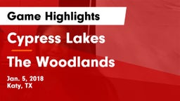 Cypress Lakes  vs The Woodlands  Game Highlights - Jan. 5, 2018