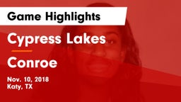 Cypress Lakes  vs Conroe  Game Highlights - Nov. 10, 2018