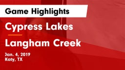 Cypress Lakes  vs Langham Creek  Game Highlights - Jan. 4, 2019