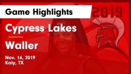 Cypress Lakes  vs Waller  Game Highlights - Nov. 16, 2019