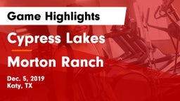 Cypress Lakes  vs Morton Ranch  Game Highlights - Dec. 5, 2019