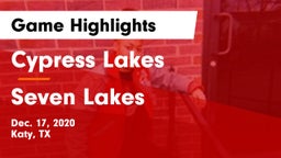 Cypress Lakes  vs Seven Lakes  Game Highlights - Dec. 17, 2020