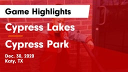 Cypress Lakes  vs Cypress Park   Game Highlights - Dec. 30, 2020