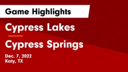 Cypress Lakes  vs Cypress Springs  Game Highlights - Dec. 7, 2022