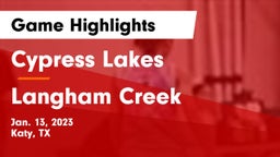 Cypress Lakes  vs Langham Creek  Game Highlights - Jan. 13, 2023