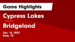 Cypress Lakes  vs Bridgeland  Game Highlights - Jan. 14, 2023