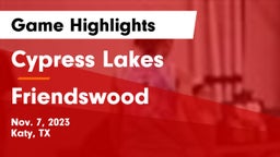 Cypress Lakes  vs Friendswood  Game Highlights - Nov. 7, 2023
