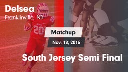 Matchup: Delsea  vs. South Jersey Semi Final 2016