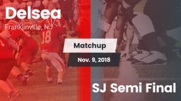 Matchup: Delsea  vs. SJ Semi Final 2018