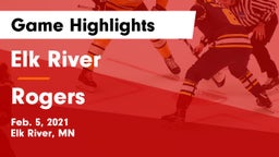 Elk River  vs Rogers  Game Highlights - Feb. 5, 2021