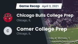 Recap: Chicago Bulls College Prep vs. Comer College Prep 2021