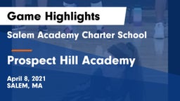 Salem Academy Charter School vs Prospect Hill Academy Game Highlights - April 8, 2021