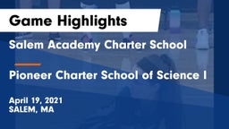 Salem Academy Charter School vs Pioneer Charter School of Science I Game Highlights - April 19, 2021