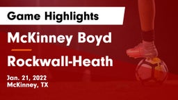McKinney Boyd  vs Rockwall-Heath  Game Highlights - Jan. 21, 2022