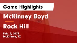 McKinney Boyd  vs Rock Hill  Game Highlights - Feb. 8, 2023