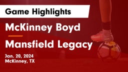 McKinney Boyd  vs Mansfield Legacy  Game Highlights - Jan. 20, 2024