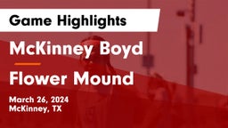 McKinney Boyd  vs Flower Mound  Game Highlights - March 26, 2024