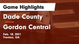 Dade County  vs Gordon Central Game Highlights - Feb. 18, 2021