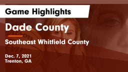Dade County  vs Southeast Whitfield County Game Highlights - Dec. 7, 2021