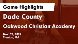 Dade County  vs Oakwood Christian Academy Game Highlights - Nov. 28, 2023