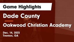 Dade County  vs Oakwood Christian Academy Game Highlights - Dec. 14, 2023