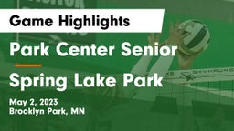 Park Center Senior  vs Spring Lake Park  Game Highlights - May 2, 2023