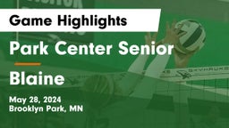 Park Center Senior  vs Blaine  Game Highlights - May 28, 2024