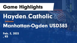 Hayden Catholic  vs Manhattan-Ogden USD383 Game Highlights - Feb. 3, 2023
