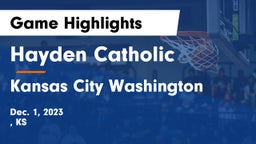 Hayden Catholic  vs Kansas City Washington Game Highlights - Dec. 1, 2023