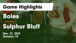 Boles  vs Sulphur Bluff  Game Highlights - Dec. 27, 2023
