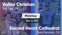 Matchup: Valley Christian vs. Sacred Heart Cathedral  2016