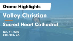 Valley Christian  vs Sacred Heart Cathedral  Game Highlights - Jan. 11, 2020