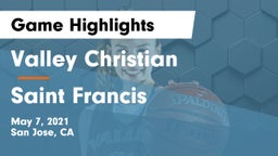 Valley Christian  vs Saint Francis  Game Highlights - May 7, 2021