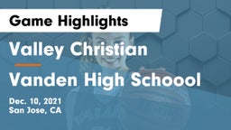 Valley Christian  vs Vanden High Schoool Game Highlights - Dec. 10, 2021