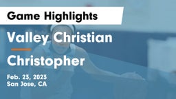 Valley Christian  vs Christopher  Game Highlights - Feb. 23, 2023