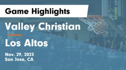 Valley Christian  vs Los Altos  Game Highlights - Nov. 29, 2023
