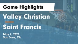 Valley Christian  vs Saint Francis  Game Highlights - May 7, 2021