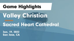 Valley Christian  vs Sacred Heart Cathedral  Game Highlights - Jan. 19, 2022