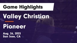 Valley Christian  vs Pioneer  Game Highlights - Aug. 26, 2023