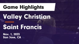 Valley Christian  vs Saint Francis  Game Highlights - Nov. 1, 2023