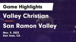 Valley Christian  vs San Ramon Valley  Game Highlights - Nov. 9, 2023