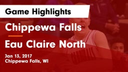 Chippewa Falls  vs Eau Claire North  Game Highlights - Jan 13, 2017