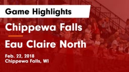 Chippewa Falls  vs Eau Claire North  Game Highlights - Feb. 22, 2018